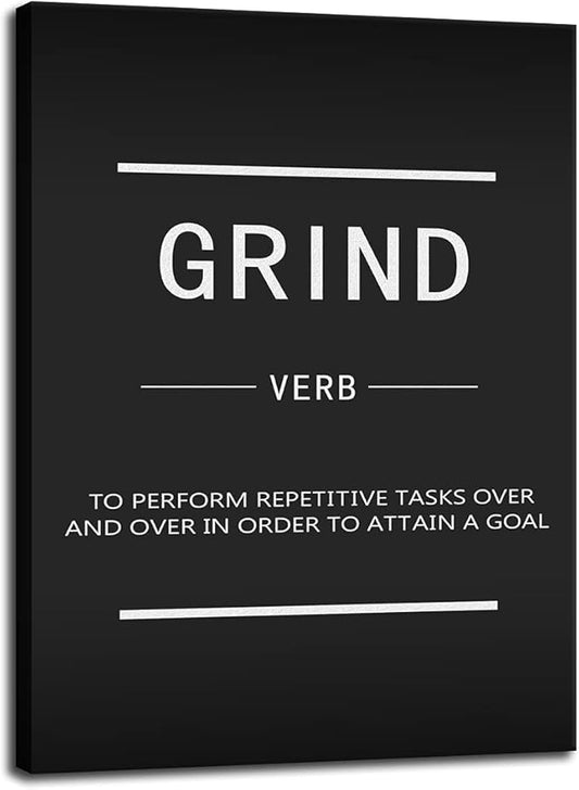 Grind Verb Inspirational Canvas Wall Art Inspirational Quotes Poster Printing Inspirational Entrepreneur Quotes Modern Office Home Decor Artwork Frame Classroom Bedroom Ready to Hang[18" W x 24" H]