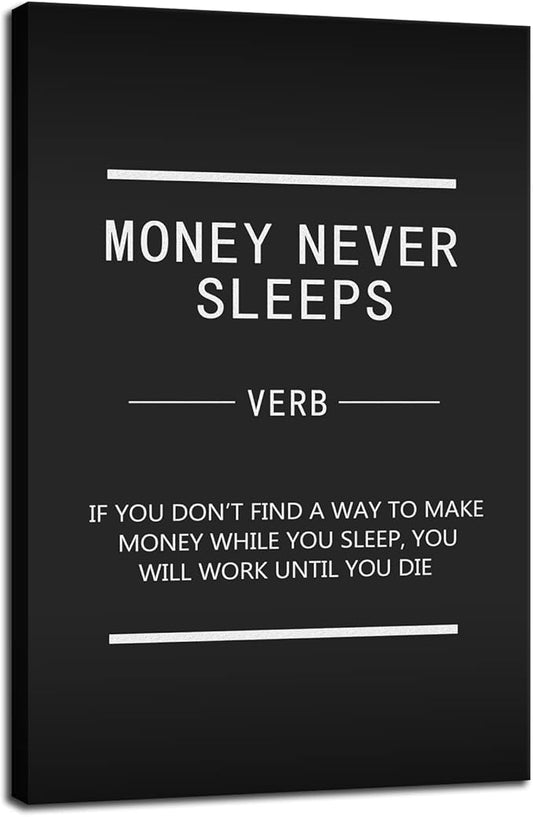 Inspirational Entrepreneur Quotes Painting Poster Motivational Canvas Wall Art Money Never Sleeps Print Artwork Holiday Gift Office Home Decoration Living Room Frame Ready to Hang[24''W x 36''H]