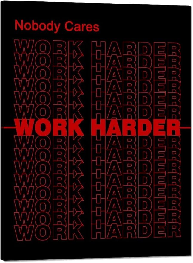 Nobody Cares Work Harder Motivational Painting on Canvas Wall Art Modern Entrepreneur Motivational Postive Inspiring Posters and Prints, Framed 12''W x 16''H