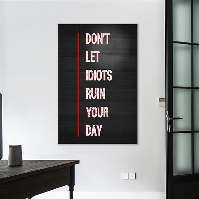Inspirational Poster Wall Art Don't Let Idiots Ruin Your Day Motivational Quotes Print on Canvas Black Background Picture Painting Artwork for Living Room Office Gym Ready to Hang [24''Wx36''H]