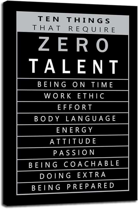 WYJZDZQ8 Inspirational Posters Motivational Canvas Wall Art Ten Things That Require Zero Talent Print Artwork Picture Modern School Home Office Wall Decoration Frame Ready to Hang[24" W x 36" H]