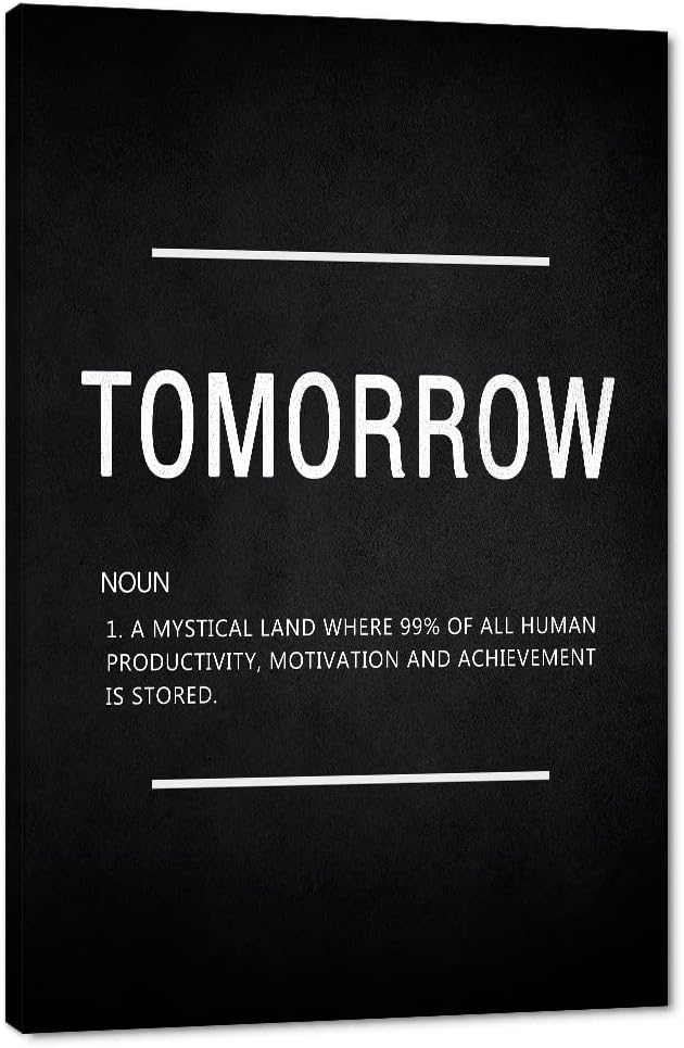 Tomorrow Noun Inspirational Wall Art Motivational Entrepreneur Quote Painting Prints on Canvas Success Inspiring Posters Hustle Pictures Artwork Home Office Decor Framed Ready to Hang (28"Wx44"H)