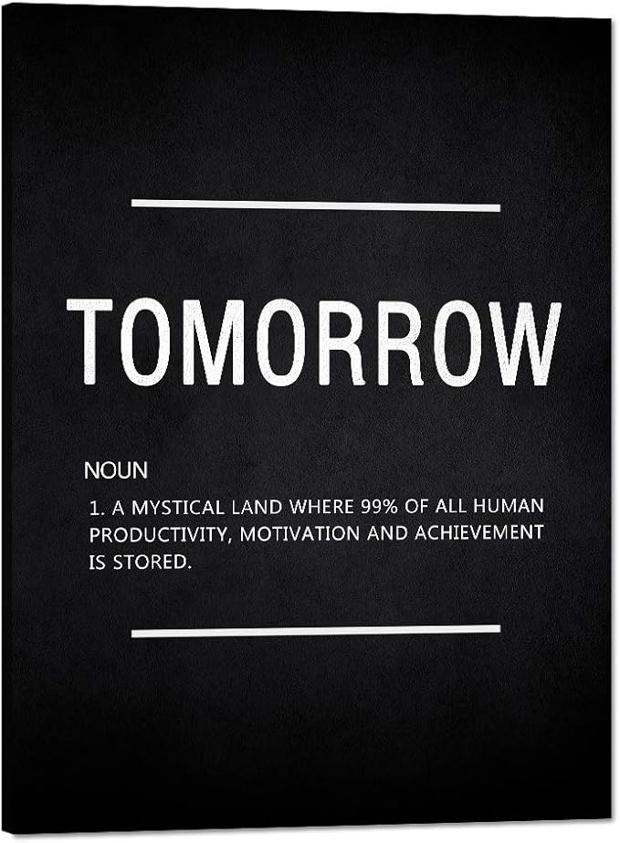 Tomorrow Noun Inspirational Wall Art Motivational Entrepreneur Quote Painting Prints on Canvas Success Inspiring Posters Hustle Pictures Artwork Home Office Decor Framed Ready to Hang (18”Wx24”H)