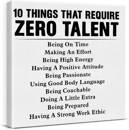 Motivational Wall Art, Inspirational Quote Wall Decor Leadership Gifts for Home Office Gym Classroom, 10 Things That Require Zero Talent Canvas Painting Artwork Posters (8 X 8 Inches, Framed)