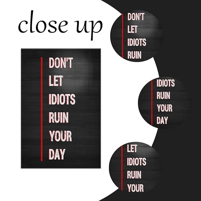 Inspirational Poster Wall Art Don't Let Idiots Ruin Your Day Motivational Quotes Print on Canvas Black Background Picture Painting Artwork for Living Room Office Gym Ready to Hang [24''Wx36''H]