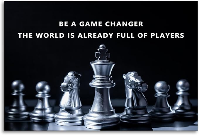 Inspirational Wall Art Be A Game Changer The World Is Already Full Of Players Motivational Chess Posters Pictures Office Wall Decor Print Canvas Painting Home Living Room Decor Framed [12''W X 18''H]