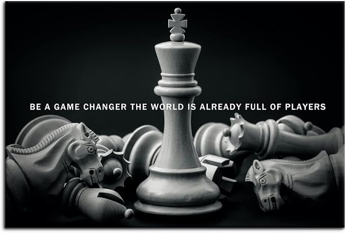 Be A Game Changer The World Is Already Full Of Players Motivational Wall Art International Chess Inspirational Poster Canvas Painting Prints Wall Pictures for Home Decor Framed Artwork [24''W x 36''H]
