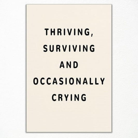 Wodkodnxy Inspirational Quote Wall Art, Thriving Surviving and Occasionally Crying Canvas Poster, Black and White Desk Office Wall Picture, Positive Mental Health Print for Bedroom 8x12in Unframed
