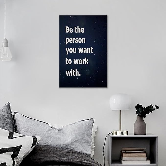 Be the Person You Want to Work with Inspirational Canvas Wall Art Home Decor Motivational Entrepreneur Quotes Poster Print Picture Painting Artwork for Bedroom Bathroom Ready to Hang [12''Wx18''H]