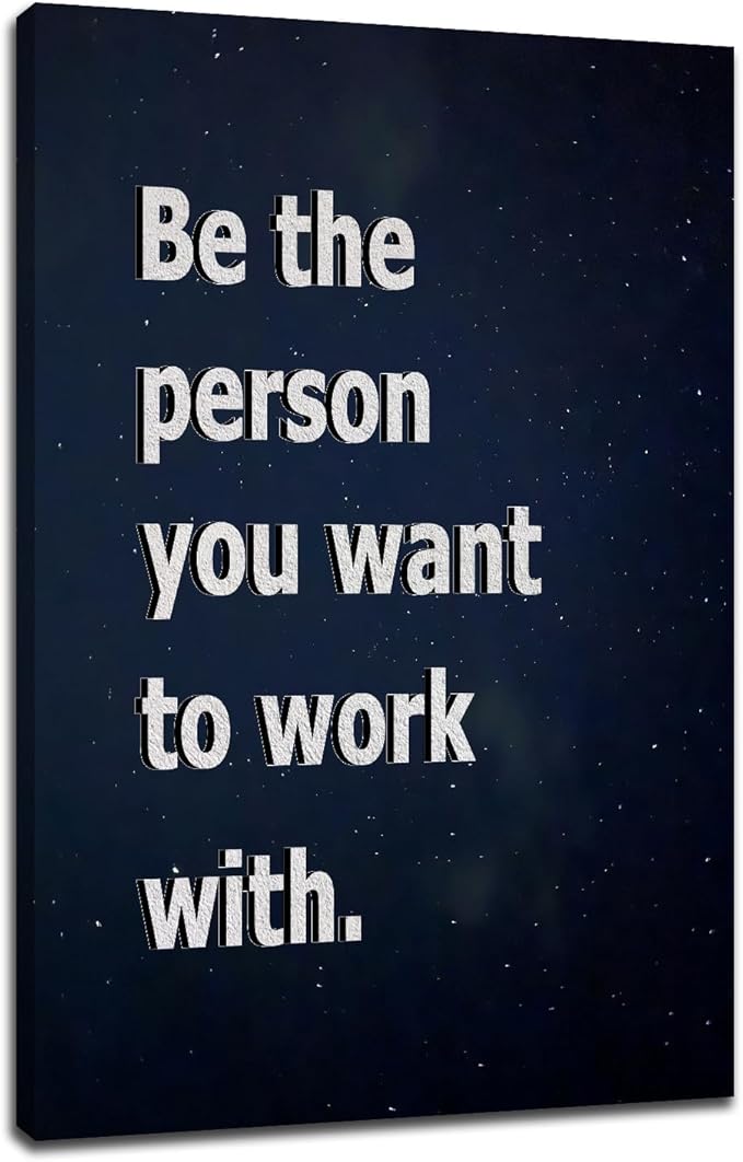 Inspirational Poster Wall Art Office Decor Be the Person You Want to Work with Motivational Quotes Print on Canvas Positive Picture Artwork for Living Room Hallway Painting Ready to Hang [24''Wx36''H]