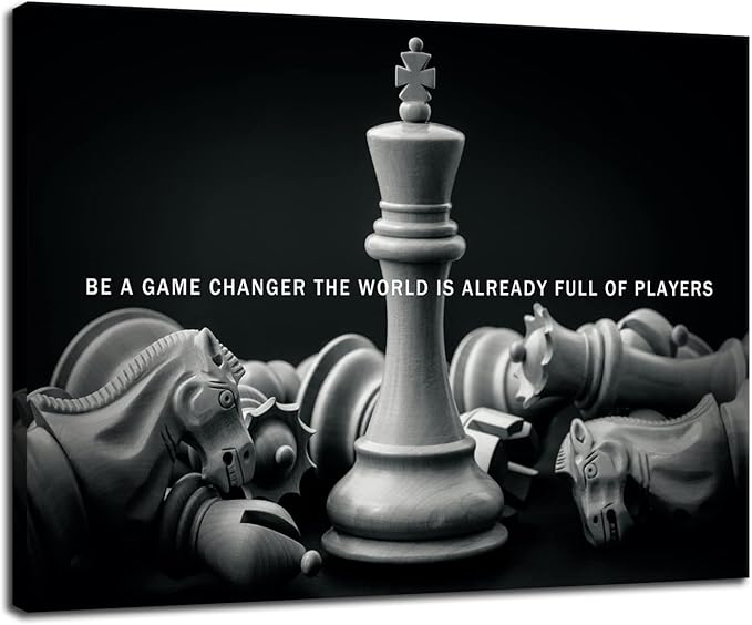 Motivational Wall Art Be A Game Changer The World Is Already Full Of Players International Chess Inspirational Poster Canvas Painting Prints Wall Pictures for Home Decor Framed Artwork [30''W x 40''H]