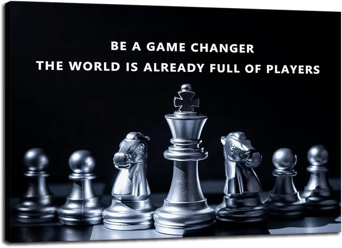 Inspirational Wall Art Be A Game Changer The World Is Already Full Of Players Motivational Chess Posters Pictures Office Wall Decor Print Canvas Painting Home Living Room Decor Framed [12''W X 18''H]