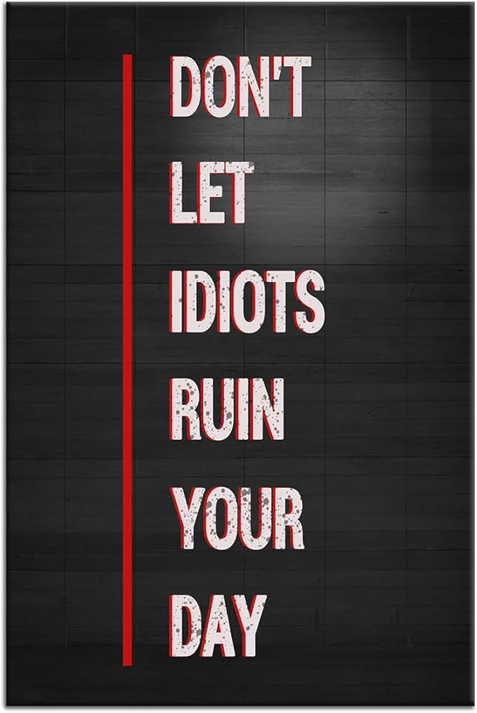 Inspirational Poster Wall Art Don't Let Idiots Ruin Your Day Motivational Quotes Print on Canvas Black Background Picture Painting Artwork for Living Room Office Gym Ready to Hang [24''Wx36''H]