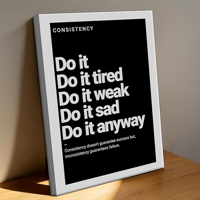 Consistency Motivational Wall Art, Do It Anyway Canvas Art, Black and White Positive Quotes Poster Print, Inspirational Quotes Wall Decor for Office Bedroom Gym 12x16 inch Framed