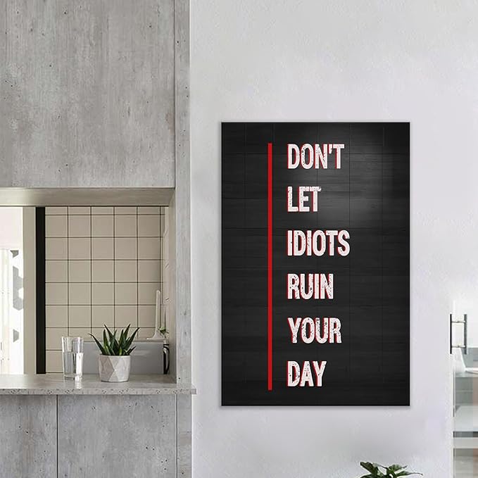 Inspirational Poster Wall Art Don't Let Idiots Ruin Your Day Motivational Quotes Print on Canvas Black Background Picture Painting Artwork for Living Room Office Gym Ready to Hang [24''Wx36''H]