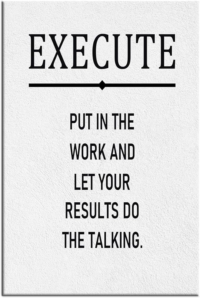 Inspirational Poster Wall Art Office Wall Decor Execute Motivational Quote Picture Print on Canvas Positive Theme Painting Artwork for Living Room Classroom Gym Decoration Ready to Hang [24''Wx36''H]