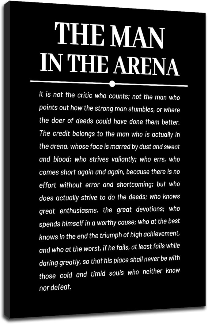 The Man in the Arena Inspirational Canvas Wall Art Motivational Entrepreneur Quotes Poster Print Positive Picture Artwork for Bedroom Office Wall Decor Ready to Hang [12''Wx18''H]