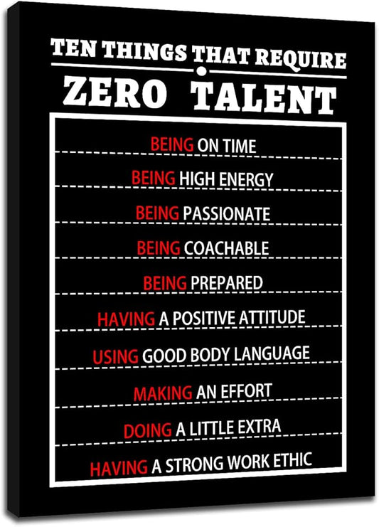 10 Things That Require Zero Talent Motivational Poster Inspirational Positive Quotes Picture Printed On Canvas for Home Modern Living Room Gym Office Wall Decoration Ready to Hang [18''Wx24''H]