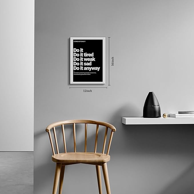 Consistency Motivational Wall Art, Do It Anyway Canvas Art, Black and White Positive Quotes Poster Print, Inspirational Quotes Wall Decor for Office Bedroom Gym 12x16 inch Framed