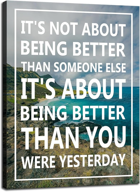 Inspirational Canvas Wall Art It's Not About Being Better Than Someone Else Picture Motivational Painting Motivation Quotes Poster Prints Artwork Wall Decor for Home Office Framed [18''Wx 24''H]