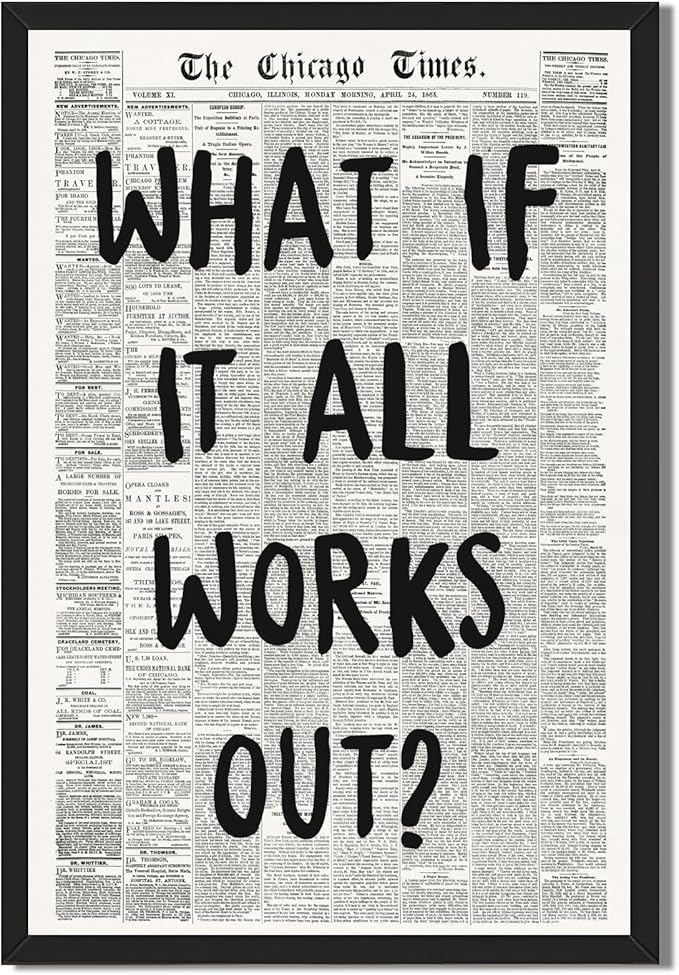 Framed What If It All Works Out Wall Art Black and White Retro Newspaper Poster Positive Motivational Canvas Print Painting Inspirational Quote Picture Wall Decor for Office Home Bedroom Dorm 8x12inch