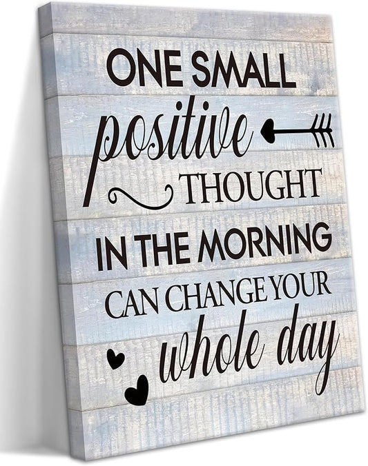 Farmhouse Inspirational Wall Decor for Home Decoration – One Small Positive Thought in the Morning Quote Picture Canvas Prints, Motivational Wall Art for Living Room Bedroom 16x24 inch Framed